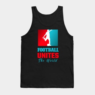 Football Unites the World Funny Soccer Love Football shoot a goal T-Shirt Tank Top